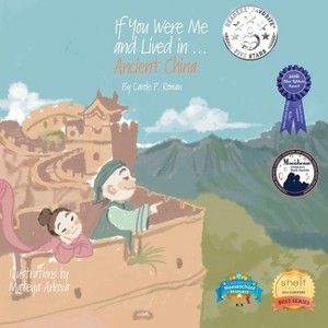 If You Were Me and Lived in...Ancient China - (If You Were Me and Lived In...Historical) by  Carole P Roman (Paperback) - 1 of 1
