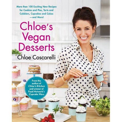  Chloe's Vegan Desserts - by  Chloe Coscarelli (Paperback) 