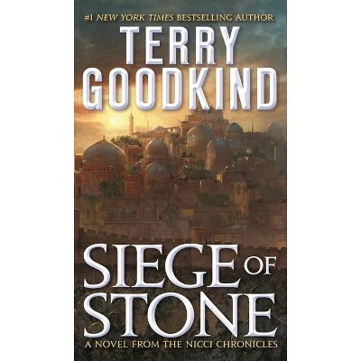 Siege of Stone - (Nicci Chronicles) by  Terry Goodkind (Paperback)