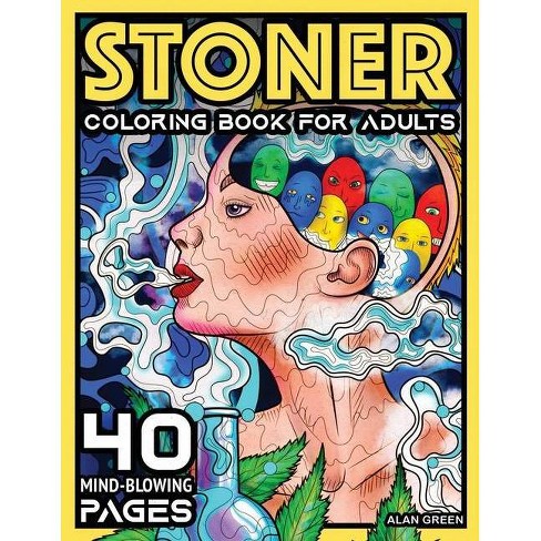 Download Stoner Coloring Book For Adults By Alan Green Paperback Target