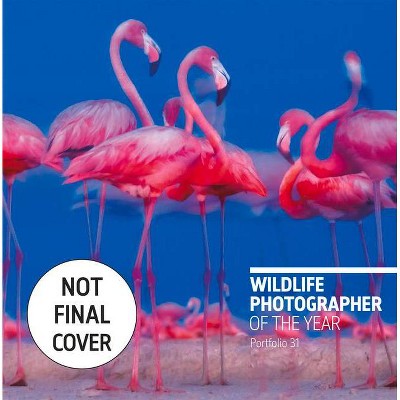 Wildlife Photographer of the Year: Portfolio 31, 31 - by  Rosamund Kidman Cox (Hardcover)