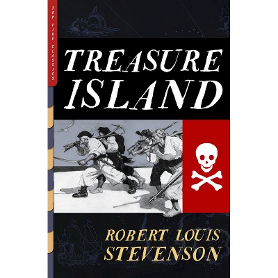 Treasure Island - (Top Five Classics) by  Robert Louis Stevenson (Paperback)
