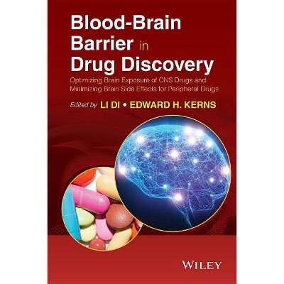 Blood-Brain Barrier in Drug Discovery - by  Li Di & Edward H Kerns (Hardcover)