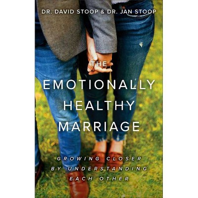 The Emotionally Healthy Marriage - by  David Stoop & Stoop (Paperback)