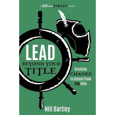 Lead beyond Your Title - by  Nili Bartley (Paperback)