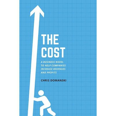 The Cost - by  Chris Domanski (Paperback)