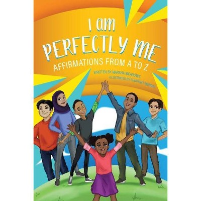 I am Perfectly Me - by  Marsha Meadows (Paperback)