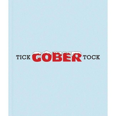 Robert Gober: Tick Tock - (Hardcover)