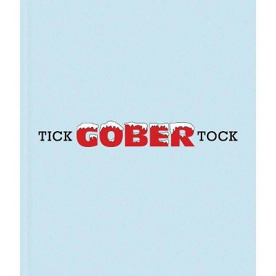 Robert Gober: Tick Tock - (Hardcover)