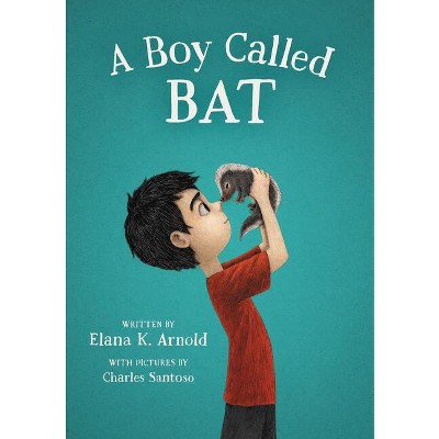 A Boy Called Bat - By Elana K Arnold (hardcover) : Target