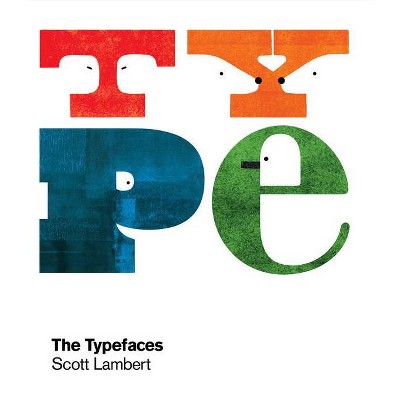 The Typefaces - by  Scott Lambert (Hardcover)