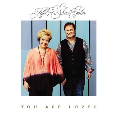 Jeff & Sheri Easter - You Are Loved (CD)