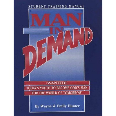 Man in Demand (Student) - by  Emily Hunter & Wayne Hunter (Paperback)