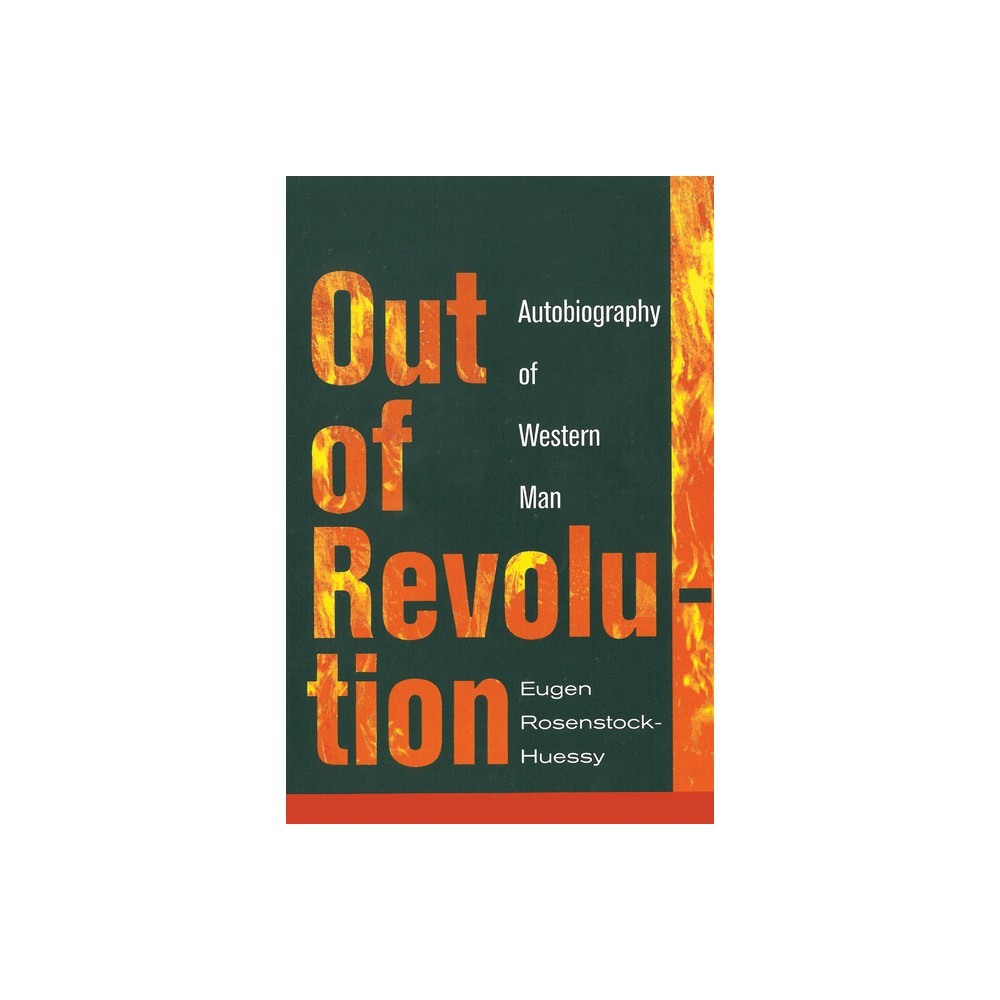 Out of Revolution - (Argo Book) by Eugen Rosenstock-Huessy (Hardcover)