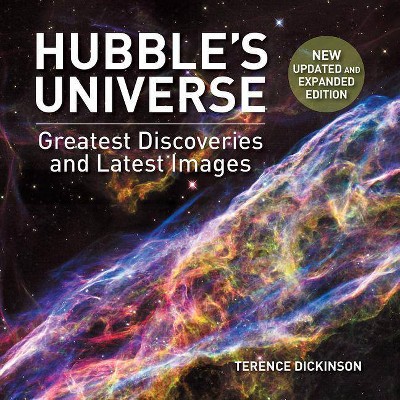 Hubble's Universe - 2nd Edition by  Terence Dickinson (Hardcover)