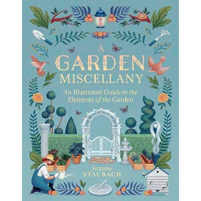 A Garden Miscellany - by  Suzanne Staubach (Hardcover)