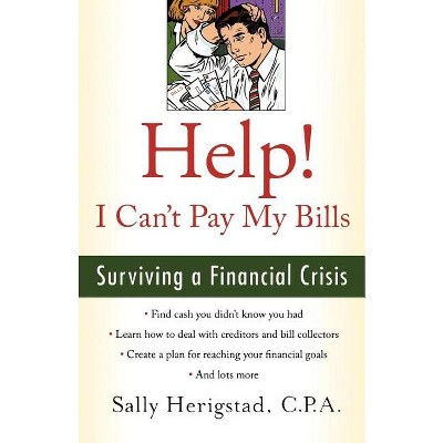 Help! I Can't Pay My Bills - by  Sally Herigstad (Paperback)