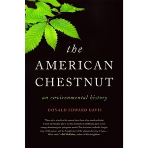 The American Chestnut - (Wormsloe Foundation Nature Books) by Donald Edward Davis - 1 of 1