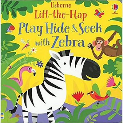 Usborne Lift-The-Flap Play Hide & Seek with Zebra, 1 Year and Up, Board Book, 10 Pages by Sam Taplin