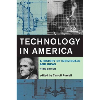 Technology in America, Third Edition - (Mit Press) 3rd Edition by  Carroll Pursell (Paperback)