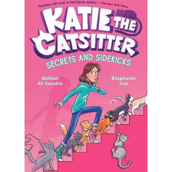 Katie the Catsitter #3: Secrets and Sidekicks - by Colleen AF Venable