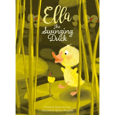Ella the Swinging Duck - by  Suzan Overmeer (Paperback)
