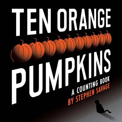 Ten Orange Pumpkins - by  Stephen Savage (Hardcover)