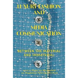 Luxury Fashion and Media Communication - by  Paula Von Wachenfeldt & Magdalena Petersson McIntyre (Paperback) - 1 of 1