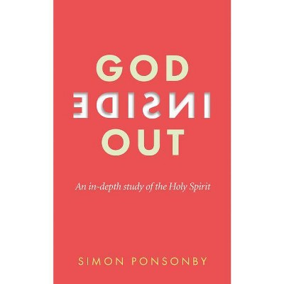 God Inside Out - by  Simon Ponsonby (Paperback)
