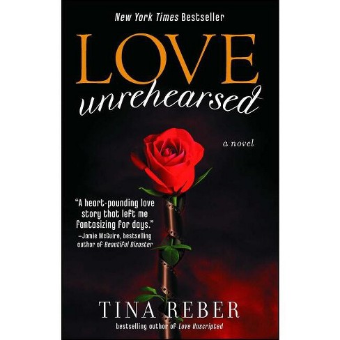 Love Unrehearsed - (Love (Atria)) by  Tina Reber (Paperback) - image 1 of 1