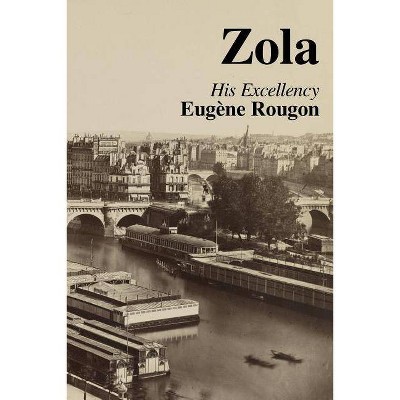 His Excellency Eugene Rougon - by  Emile Zola (Paperback)