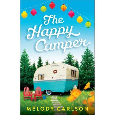 The Happy Camper - by  Melody Carlson (Paperback)