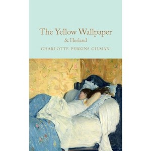 The Yellow Wallpaper & Herland - by  Charlotte Perkins Gilman (Hardcover) - 1 of 1