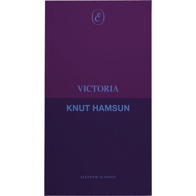 Victoria - (Cletham Classics) by  Knut Hamsun (Paperback)