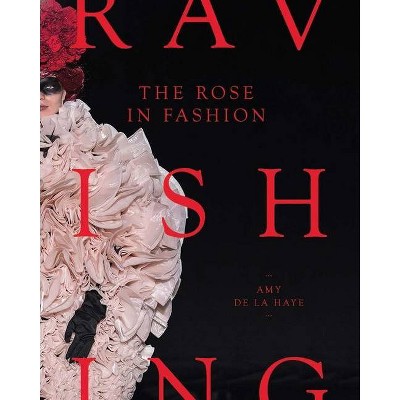 The Rose in Fashion - by  Amy de la Haye (Hardcover)