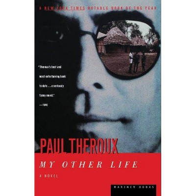 My Other Life - by  Paul Theroux (Paperback)