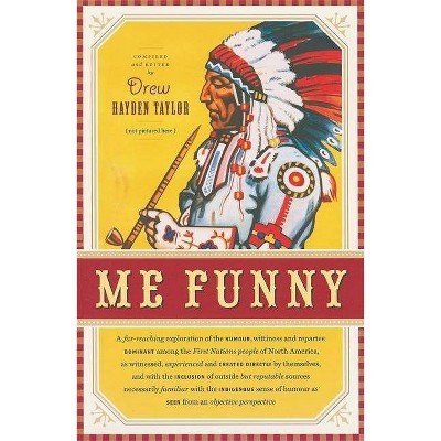 Me Funny - by  Drew Hayden Taylor (Paperback)