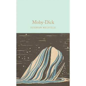 Moby-Dick - by  Herman Melville (Hardcover)