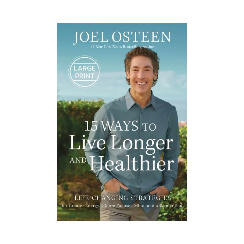 15 Ways to Live Longer and Healthier - Large Print by  Joel Osteen (Hardcover), 1 of 2