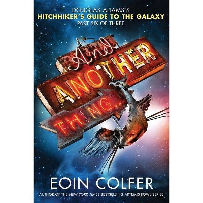 And Another Thing... - by  Eoin Colfer (Paperback)