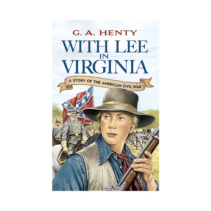 With Lee in Virginia - (Dover Children's Classics) by  G A Henty (Paperback), 1 of 2