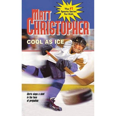 Cool as Ice - (Matt Christopher Sports Bio Bookshelf) by  Matt Christopher & Paul Mantell (Paperback)