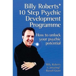 Billy Roberts' 10-Step Psychic Development Programme - (Paperback) - 1 of 1