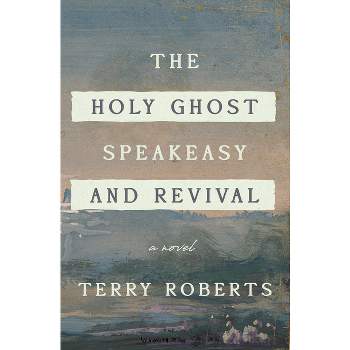 The Holy Ghost Speakeasy and Revival - by Terry Roberts