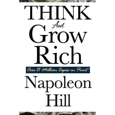 Think and Grow Rich - by  Napoleon Hill (Paperback)