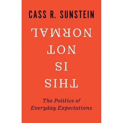 This Is Not Normal - by  Cass R Sunstein (Hardcover)