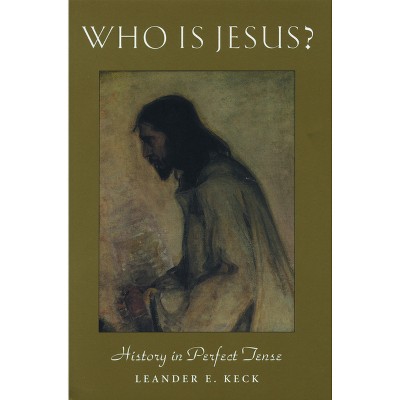 Who Is Jesus? Personalities of the New Testament - (Studies on Personalities of the New Testament) by  Leander E Keck (Paperback)