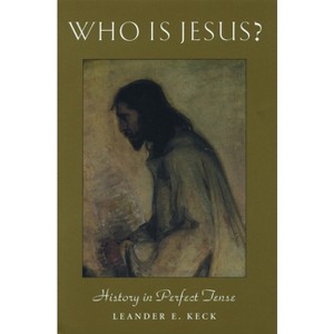 Who Is Jesus? Personalities of the New Testament - (Studies on Personalities of the New Testament) by  Leander E Keck (Paperback) - 1 of 1