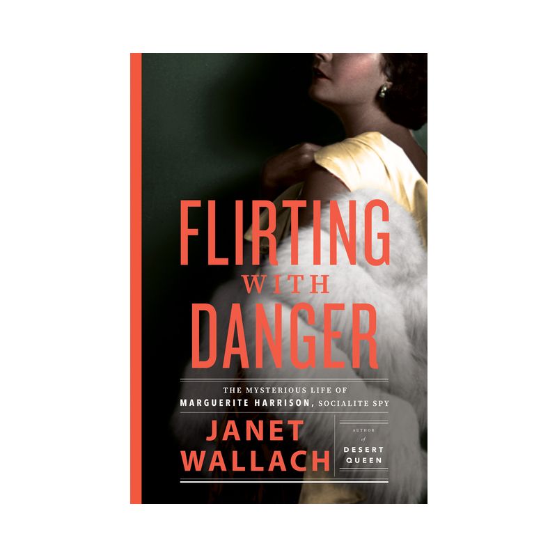Flirting with Danger - by  Janet Wallach (Hardcover), 1 of 2