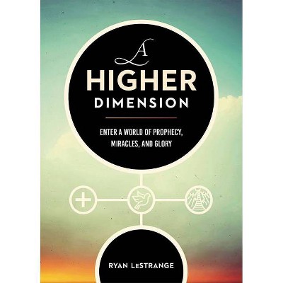 A Higher Dimension - by  Ryan Lestrange (Paperback)